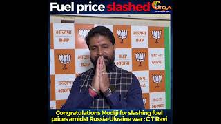 CT Ravi BJP Goa desk in-charge congratulates PM  for slashing fuel prices amidst Russia-Ukraine war