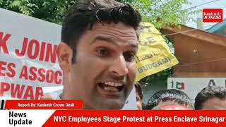 NYC Employees Stage protest at Srinagar Press Enclave