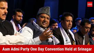 Aam Aadmi Party "AAP" One Day Convention Held at Srinagar