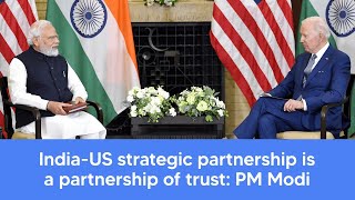 India-US strategic partnership is a partnership of trust: PM Modi | PMO