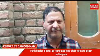 *‘Faith healer’, 2 other persons arrested after woman’s death in Shopian*