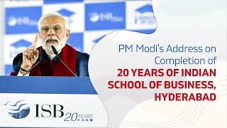 PM Modi's Address on Completion of 20 years of Indian School of Business, Hyderabad | PMO