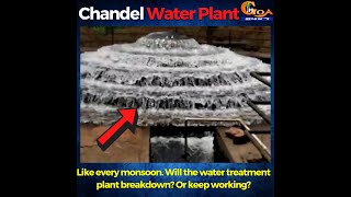 Like every monsoon... Will the Chandel water treatment plant breakdown? Or keep working?