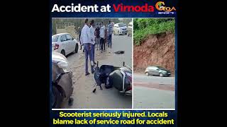 #Accident | Scooterist seriously injured in an accident at Virnoda. Local blame lack of service road