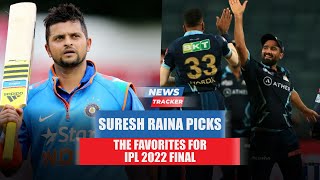 Suresh Raina Picks The Favorites For IPL 2022 Final And More Cricket News