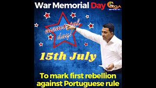 To mark first rebellion against Portuguese rule. Goa to observe July 15 as National War Memorial Day