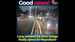 Finally some good news for Mapxekars! Tar River bridge inaugurated