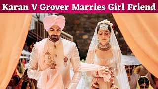 Udaariyaan Fame Karan V Grover Marries Long Time Girl Friend Poppy