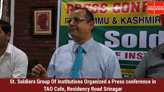St. Soldiers Group Of Institutions Organized a Press conference in  Srinagar.