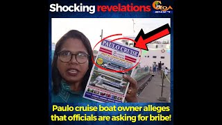 Shocking revelations by Paulo Cruise boat owner! Says officials allegedly asking for bribes
