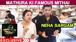 Yashomati Maiyaa Ke Nandlala Fame Neha Sargam Tells Us About Mathura Ki Famous Mithai