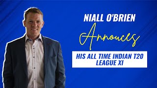 Niall O'Brien Names His All-Time Indian T20 League XI