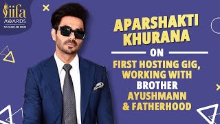 Aparshakti Khurana on bond with Ayushmann, nepotism, fatherhood,family & 1st hosting gig | IIFA 2022