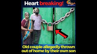 #HeartBreaking | Old couple allegedly thrown out of home by their own son at Marcel!