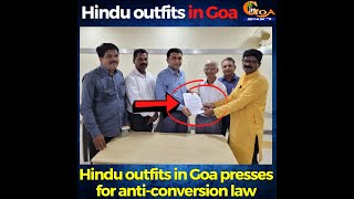 Hindu outfits in Goa presses for anti-conversion law.