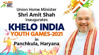 HM Shri Amit Shah inaugurates Khelo India Youth Games-2021 in Panchkula, Haryana.