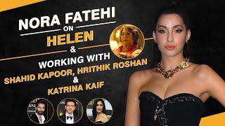 Nora Fatehi on battling judgment, being a global icon, Helen, working with Hrithik, Shahid & Katrina