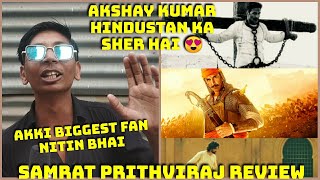 Samrat Prithviraj Movie Review By Akshay Kumar Biggest Fan Nitin Bhai