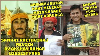 Samrat Prithviraj Movie Review By Akshay Kumar Biggest Fans