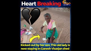 #HeartBreaking! Kicked-out by her own son, This old lady is now staying in Ganesh Visarjan shed
