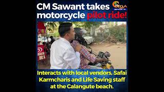 CM Dr. Pramod Sawant takes motorcycle pilot ride at Calangute!