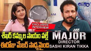 Major Director Sashi Kiran Tikka Exclusive Interview |Adivi Sesh,Sandeep Unnikrishnan |Top Telugu TV