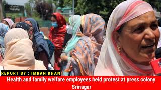 Health and family welfare employees held protest at press colony Srinagar.