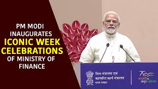 PM Modi Inaugurates Iconic Week Celebrations of Ministry of Finance | PMO