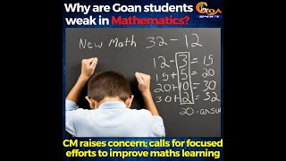 Why are Goan students weak in Mathematics? CM raises concern.