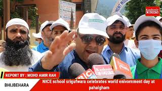 NICE school srigufwara celebrates world enivornment day at pahalgham