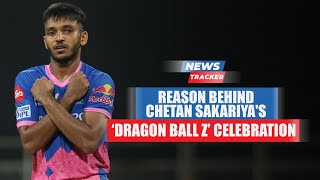 Chetan Sakariya reveals the reason behind his 'Dragon Ball Z' celebration and more cricket news