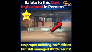 Salute to this Govt high school in Pernem.