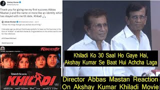Director Abbas Mustan Reaction On Akshay Kumar Khiladi Movie Completing 30 Years, Akshay Se Baat Hui