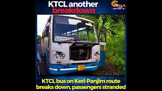 KTCL another breakdown, KTCL bus on Keri-Panjim route breaks down, passengers stranded