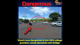 Watch how dangerous is this MES college junction. Locals demands over bridge