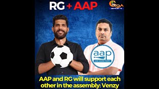 AAP and RG will support each other in the assembly -  Venzy Viegas