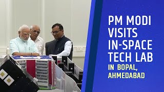PM Narendra Modi Visits IN-SPACE-Tech Lab in Bopal, Ahmedabad | PMO