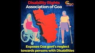Disability Rights Association of Goa. Exposes Goa govt's neglect towards persons with Disabilities