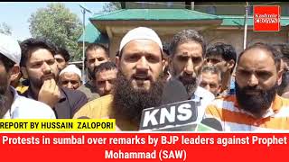 Protests in sumbal over remarks by BJP leaders against PROPHET MOHAMMED (SAW)