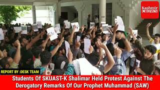 Students of  SKUAST-K Shalimar held protest against the derogatory remarks of our PROPHET (SAW).