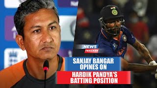 Sanjay Bangar Opens Up On Hardik Pandya's Batting And More Cricket News