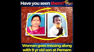 Have you seen this mother-son duo? Woman goes missing along with 9 yr old son