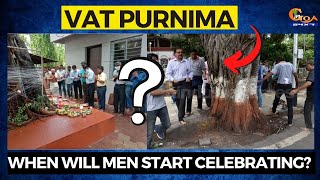 When will men celebrate Vat Purnima?