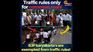 Traffic rules only for common man! BJP karyakarta's are exempted from traffic rules!