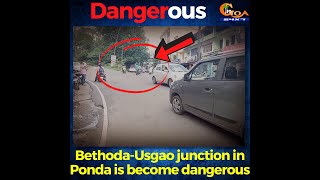 Bethoda-Usgao junction in Ponda is become dangerous.