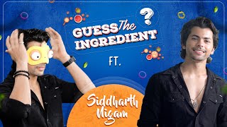 Siddharth Nigam's HILARIOUS Guess the Ingredient Challenge will make you go LOL