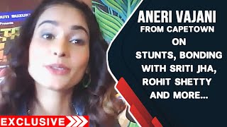 Khatron Ke Khiladi 12 | Aneri Vajani Exclusive From Cape Town | Stunts, Experience, Rohit Shetty