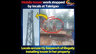 Mobile tower work stopped by locals at Taleigao.