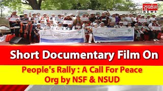 Northeast: नागालैंड | Short Film | पीपुल्स रैली: ए कॉल फॉर पीस | NSF | NSUD | Naga Peace Talk |