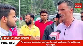 Pony owners Association pahalgam Demands single route for sightseeing in pahalgam.